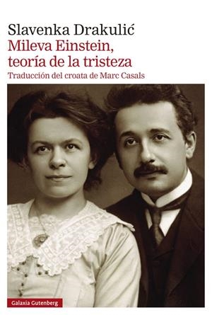 MILEVA EINSTEIN, TEORIA DE LA TRISTEZA | 9788419738561 | DRAKULIC, SLAVENKA