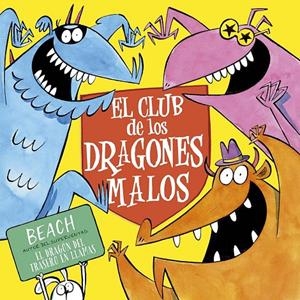 EL CLUB DE LOS DRAGONES MALOS | 9788491457046 | BEACH