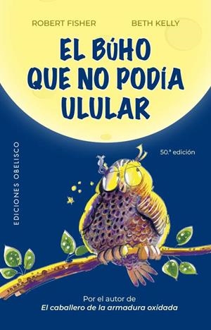 BUHO QUE NO PODIA ULULAR, EL | 9788411720939 | FISHER, ROBERT / KELLY, BETH