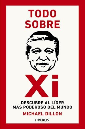TODO SOBRE XI. DESCUBRE AL LÍDER MÁS PODEROSO DEL MUNDO | 9788441549678 | DILLON, MICHAEL