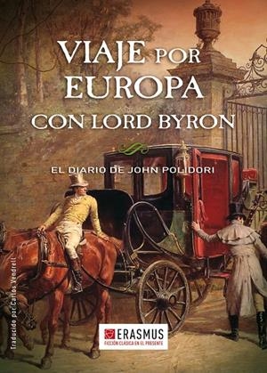 VIAJE POR EUROPA CON LORD BYRON | 9788415462569 | POLIDORI JOHN
