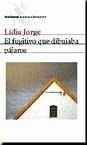 FUJITIVO QUE DIBUJABA PAJAROS, EL | 9788432219672 | JORGE, LIDIA