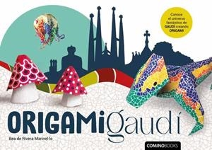 ORIGAMI GAUDÍ | 9788412811605 | DE RIVERA MARINEL·LO, BEA