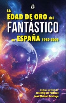 LA EDAD DE ORO DEL FANTÁSTICO EN ESPAÑA | 9788419293763 | PALLARÉS,JOSÉ MIGUEL/SANTIAGO,JUAN MANUEL