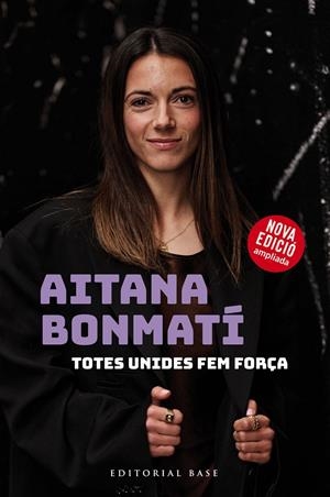 AITANA BONMATÍ. TOTES UNIDES FEM FORÇA! (2024) | 9788410131118 | BONMATÍ, AITANA / MARTÍN VIDAL, CRISTIAN