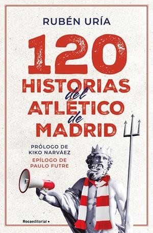 120 HISTORIAS DEL ATLÉTICO DE MADRID | 9788419965028 | URÍA, RUBÉN