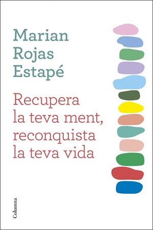 RECUPERA LA TEVA MENT, RECONQUISTA LA TEVA VIDA | 9788466432092 | ROJAS ESTAPE, MARIAN