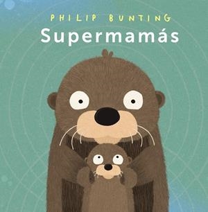 SUPERMAMÁS | 9788414338056 | BUNTING, PHILIP