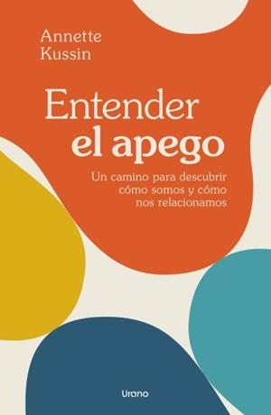 ENTENDER EL APEGO | 9788418714504 | KUSSIN, ANNETTE