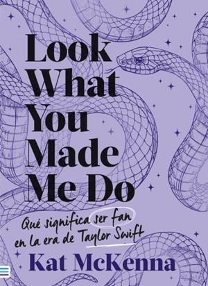 LOOK WHAT YOU MADE ME DO | 9788492917259 | MCKENNA, KAT