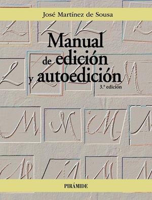 MANUAL DE EDICIÓN Y AUTOEDICIÓN | 9788436848953 | MARTÍNEZ DE SOUSA, JOSÉ
