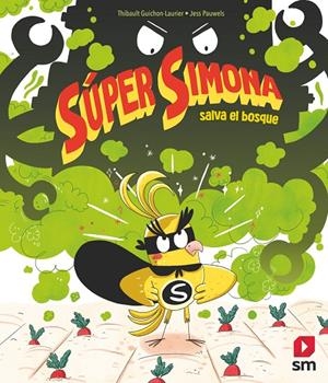 SÚPER SIMONA SALVA EL BOSQUE | 9788411824606 | GUICHON-LAURIER, THIBAULT