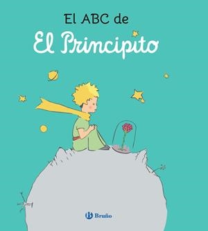 EL ABC DE EL PRINCIPITO | 9788469642757 | DE SAINT-EXUPÉRY, ANTOINE / MENÉNDEZ, ELVIRA / ÁLVAREZ MENÉNDEZ, PABLO