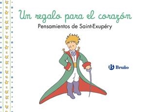 UN REGALO PARA EL CORAZÓN. PENSAMIENTOS DE ANTOINE DE SAINT-EXUPÉRY | 9788469643037 | DE SAINT-EXUPÉRY, ANTOINE