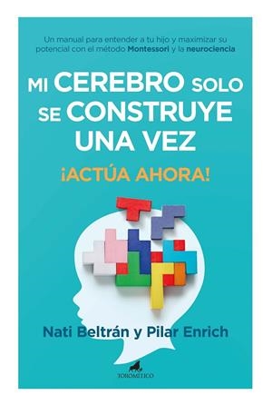 MI CEREBRO SOLO SE CONSTRUYE UNA VEZ | 9788419962102 | NATIVIDAD BELTRÁN HERNANDO / MARÍA DEL PILAR ENRICH ROBERT