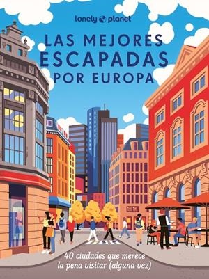 LAS MEJORES ESCAPADAS POR EUROPA | 9788408285236 | VV.AA.