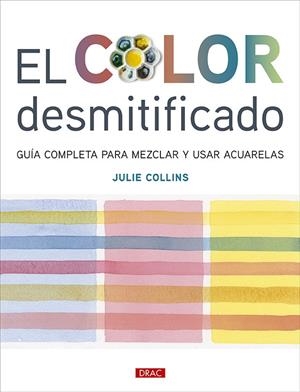 EL COLOR DESMITIFICADO | 9788498747218 | COLLINS, JULIE