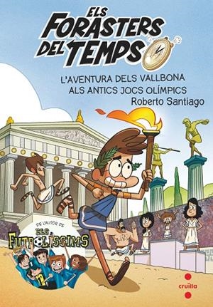 ELS FORASTERS DEL TEMPS 8: L'AVENTURA DELS VALLBONA ALS ANTICS JOCS OLÍMPICS | 9788466146753 | SANTIAGO, ROBERTO