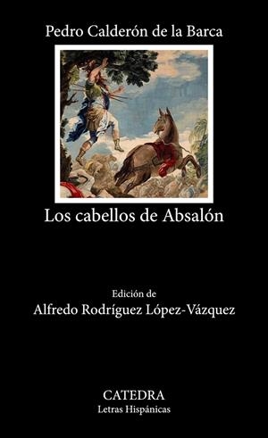 LOS CABELLOS DE ABSALÓN | 9788437647968 | CALDERÓN DE LA BARCA, PEDRO