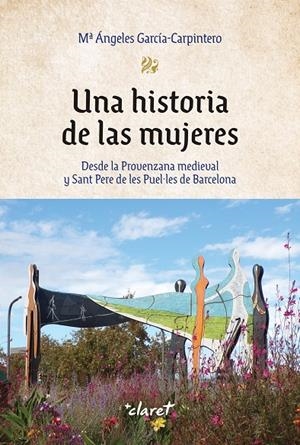 UNA HISTORIA DE LAS MUJERES | 9788491365396 | GARCÍA-CARPINTERO, Mª ÁNGELES
