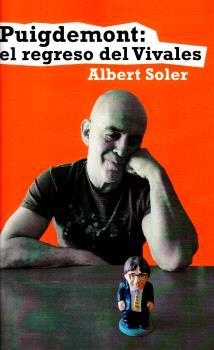 PUIGDEMONT: EL REGRESO DEL VIVALES | 9788409577361 | SOLER BUFÍ, ALBERT