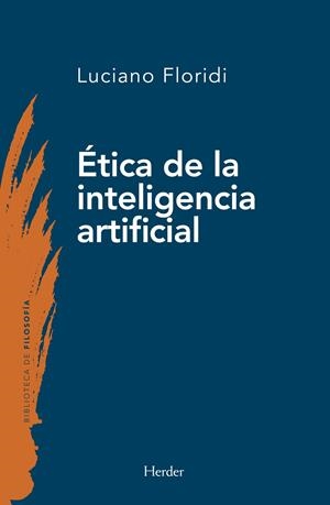 ÉTICA DE LA INTELIGENCIA ARTIFICIAL | 9788425450655 | FLORIDI, LUCIANO