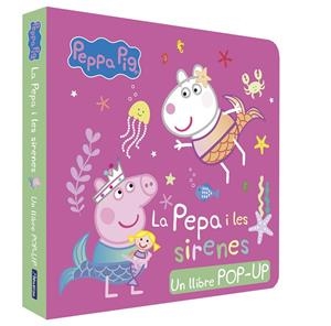 PEPPA PIG. LLIBRE POP-UP - LA PEPA I LES SIRENES | 9788448868727 | HASBRO / EONE
