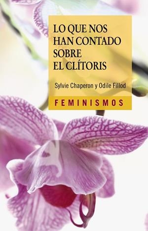 LO QUE NOS HAN CONTADO SOBRE EL CLÍTORIS | 9788437648149 | CHAPERON, SYLVIE / FILLOD, ODILE
