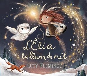 (CAT).L'ELIA I LA LLUM DE NIT.(ALBUM IL-LUSTRATS) | 9788447953240 | FLEMING, LUCY