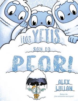¡LOS YETIS SON LO PEOR! | 9788491457435 | WILLAN, ALEX