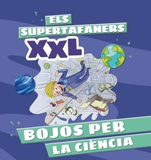 ELS SUPERTAFANERS XXL. BOJOS PER LA CIÈNCIA | 9788499744322 | VOX EDITORIAL