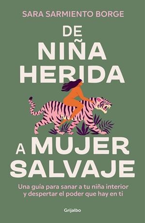 DE NIÑA HERIDA A MUJER SALVAJE | 9788425366604 | SARMIENTO BORGE, SARA