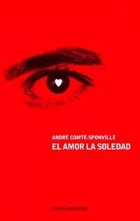 AMOR LA SOLEDAD | 9788449311369 | COMTE-SPONVILLE, A.