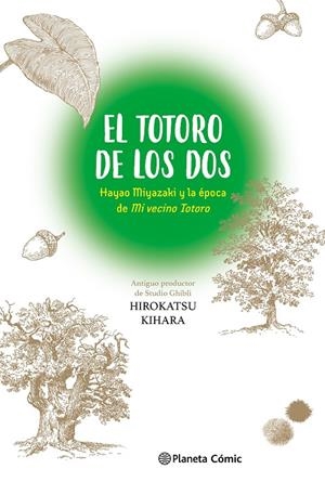 EL TOTORO DE LOS DOS: HAYAO MIYAZAKI Y LA EPOCA DE MI VECINO TOTORO | 9788411613712 | KIHARA, HIROKATSU