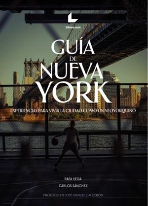 GUÍA DE NUEVA YORK | 9788419999481 | VEGA, RAFA / SÁNCHEZ, CARLOS