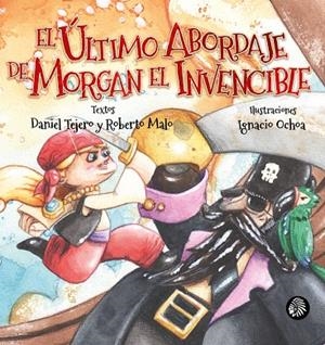 EL ÚLTIMO ABORDAJE DE MORGAN EL INVENCIBLE | 9788419293817 | TEJERO, DANIEL / MALO, ROBERTO