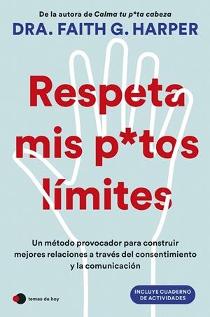 RESPETA MIS PUTOS LÍMITES | 9788410293342 | DRA. FAITH G. HARPER