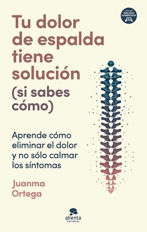 TU DOLOR DE ESPALDA TIENE SOLUCIÓN (SI SABES COMO) | 9788413443805 | ORTEGA, JUANMA