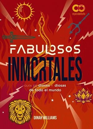 FABULOSOS INMORTALES. UNA GUÍA DE DIOSES Y DIOSAS DE TODO EL MUNDO | 9788441550476 | DUNN WILLIAMS, DINAH