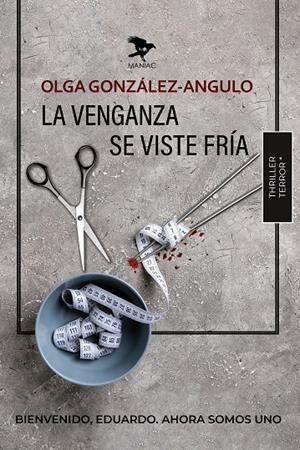 LA VENGANZA SE VISTE FRIA | 9788412930313 | GONZÁLEZ-ANGULO, OLGA