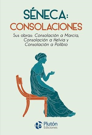 SÉNECA: CONSOLACIONES | 9788410233553 | LUCIO ANNEO SÉNECA