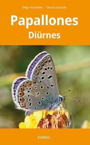 PAPALLONES DI?RNES DE CATALUNYA | 9788417116934 | FERN?NDEZ RUIZ, DIEGO / GUZM?N LLANSA, EDUARD