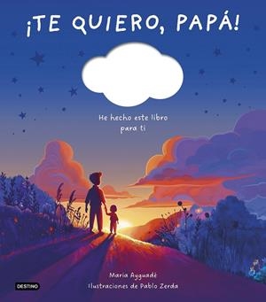 ¡TE QUIERO, PAPÁ! | 9788408298366 | AYGUADÉ, MARIA