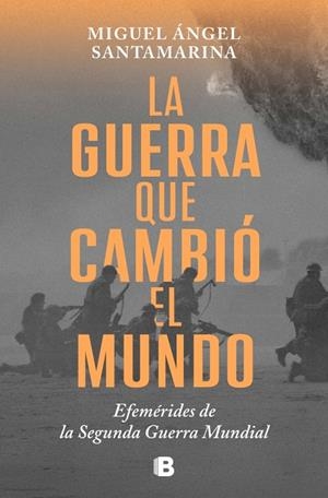 LA GUERRA QUE CAMBIÓ EL MUNDO | 9788466679480 | SANTAMARINA, MIGUEL ÁNGEL