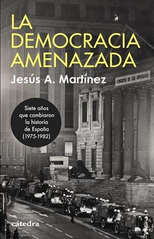 LA DEMOCRACIA AMENAZADA | 9788437648514 | MARTÍNEZ, JESÚS A.