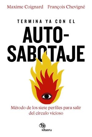 TERMINA YA CON EL AUTOSABOTAJE | 9788410428096 | COIGNARD, MAXIME / CHEVIGNÉ, FRANÇOIS