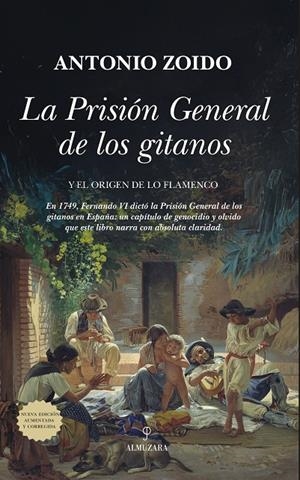 LA PRISIÓN GENERAL DE LOS GITANOS | 9788410524026 | ANTONIO ZOIDO