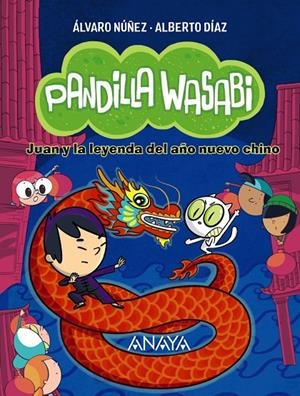 PANDILLA WASABI 2: JUAN Y LA LEYENDA DEL AÑO NUEVO CHINO | 9788414340639 | DÍAZ, ALBERTO / NÚÑEZ, ÁLVARO