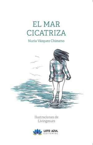 EL MAR CICATRIZA | 9788410366220 | VÁZQUEZ CHIMENO, NURIA