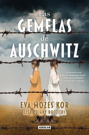 LAS GEMELAS DE AUSCHWITZ | 9788403525313 | MOZES KOR, EVA